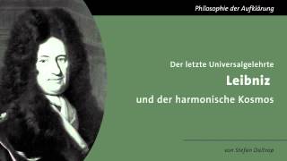 Der letzte Universalgelehrte - Leibniz und der harmonische Kosmos