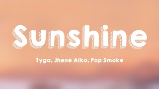 Sunshine - Tyga, Jhené Aiko, Pop Smoke (Lyrics Version) 🦭