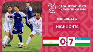 HIGHLIGHTS | TAJIKISTAN vs UZBEKISTAN |MD5| CAFA U18 WOMEN'S CHAMPIONSHIP 2024