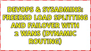 Celebrity DevOps & SysAdmins: FreeBSD load splitting and failover with 2 WANs (dynamic routing) Profile