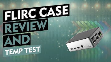 FLIRC  Raspberry Pi 4 Case Review + Stress Test