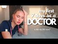 My first week as a doctor what its really like