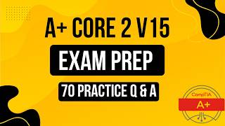 CompTIA A+ Core 2 (220-1202) v15 Practice Test | Full Exam Prep 2025