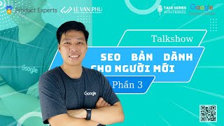 Talkshow SEO bản dành cho người mới - Phần 3