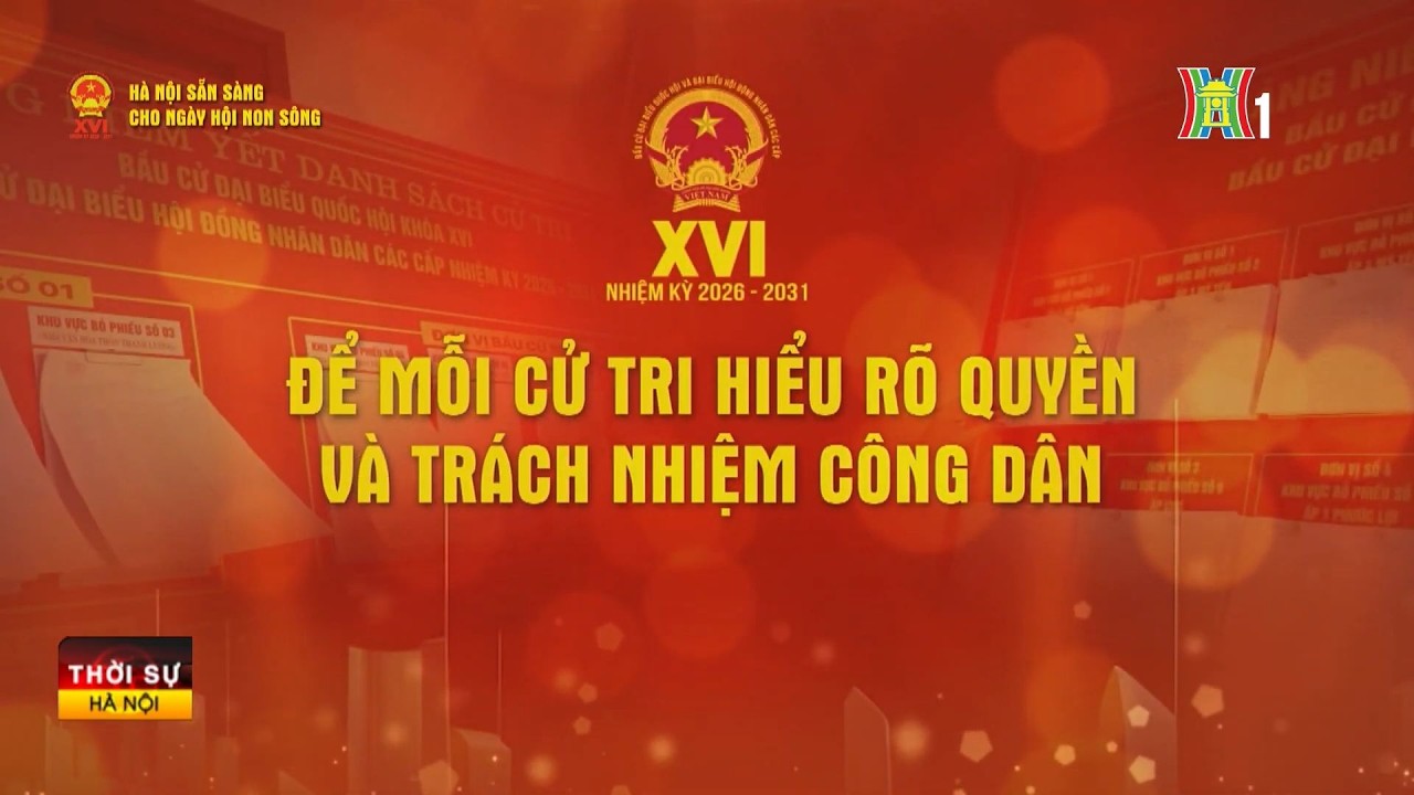Để mỗi cử tri hiểu rõ quyền và trách nhiệm công dân | Tin tức