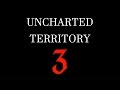 Uncharted territory 3 a rough start scorch grev and dohnutt
