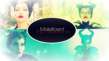 ►Maleficent | The Devil Within