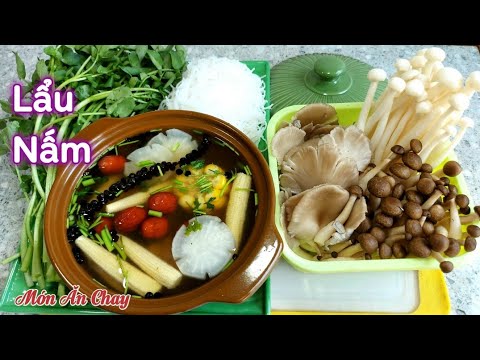 Hướng dẫn Cách nấu lẩu nấm – Cách Nấu LẨU NẤM Thơm Ngon Rất Đơn Giản | Món Chay Ngon Bà Mẹ Quê.