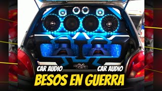 CAR AUDIO👿BESOS EN GUERRA👿BASS EXTREMO❌DJ TITO PIZARRO❌GUARACHA