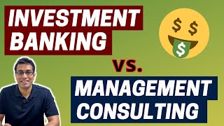 INVESTMENT BANKING vs. MANAGEMENT CONSULTING | Which career to pick? | Work, Lifestyle, Salaries