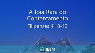 Filipenses 4:10-13 | A Joia Rara do Contentamento - Alex Daher (17/07/2022)