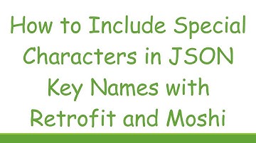 How to Include Special Characters in JSON Key Names with Retrofit and Moshi
