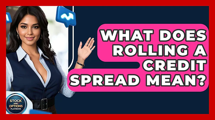 What Does Rolling A Credit Spread Mean? - Stock and Options Playbook