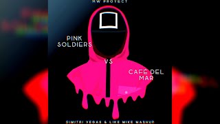 Café Del Mar Vs Pink Soldiers (Dimitri Vegas & Like Mike Mashup) (Remasterizado)