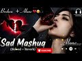 Sad Lofi Song Mood Off 😔|Slowed x Reverb | Night Vibes Sad Song 2025|HeartTouching Song😭#sad#Treding