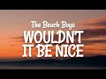 The Beach Boys Wouldn T It Be Nice Lyrics mp3