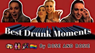 Top 5 Best Drunk Moments by Rose and Rosie