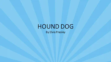 Hound Dog by Elvis Presley - easy chords and lyrics