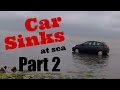 Car Sinks in the Sea (Part 2)