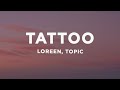 Loreen - Tattoo (Lyrics) Topic Remix