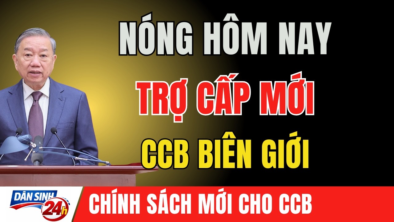 CỰC NÓNG: Nghị Định 131 Bắt Đầu Áp Dụng – CCB Biên Giới Được Hưởng Trợ Cấp Mới