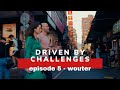 Driven by Challenges - Wouter (S1E5)