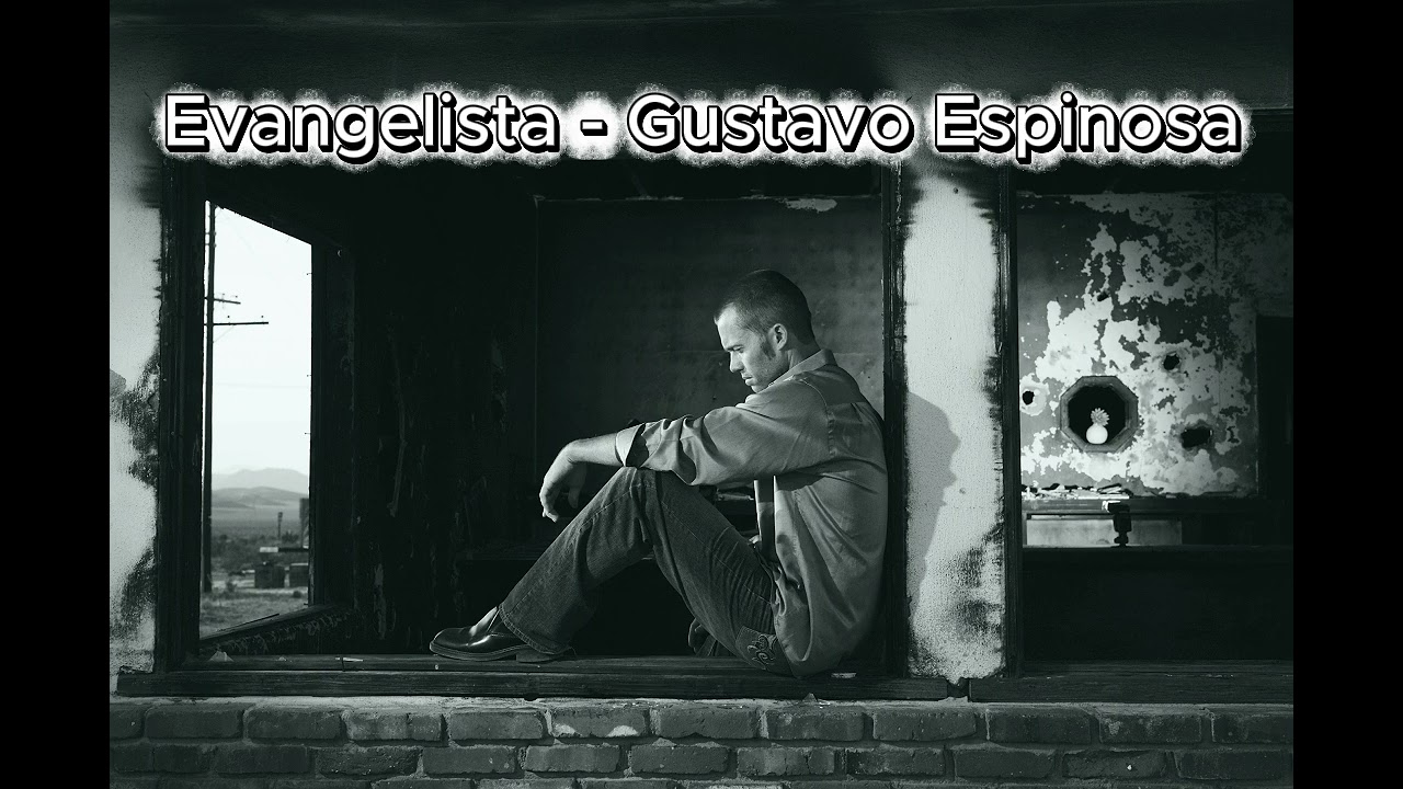 Porque Dios me Abandonaste - Evangelista - Gustavo Espinosa