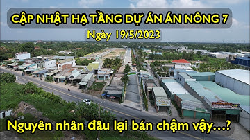 Cập nhật hạ tầng dự án An Nông 7 - Đức Hoà - Long An (19/05/2023). BĐS Mr Huân