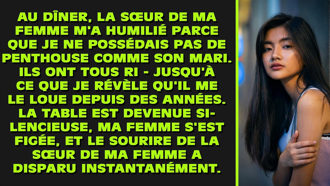 Au dîner, ma belle-sœur m'a humiliée parce que je ne possédais pas de penthouse comme son mari. Ils