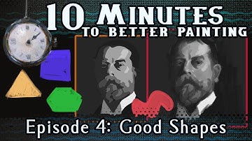 Good Shapes - 10 Minutes To Better Painting - Episode 4