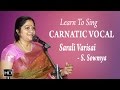 learn how to sing sarali varisai carnatic vocal basic lessons for beginners s sowmya