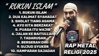 **🔥 RAP METAL RELIGI || 5 RUKUN ISLAM! 🚀🎤 | SYAHADAT! SHALAT! PUASA! ZAKAT! HAJI! 🔥**