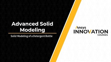 Solid Modeling of a Detergent Bottle — Lesson 7