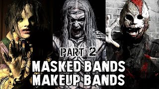 PARTE 2 l Bandas Que Usan Mascaras (Masked Bands) &amp; Maquillajes (Makeup Bands)