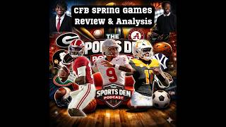Ep. 121 - CFB Spring Games Review W/ Justin &amp; Romell