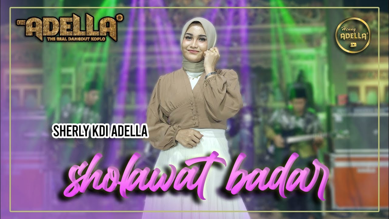 SHOLAWAT BADAR - Sherly KDI Adella - OM ADELLA