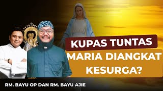 Download lagu KUPAS TUNTAS MARIA DIANGKAT KESURGA? OLEH RM. BAYU AJIE DAN ROMO BAYU OP
