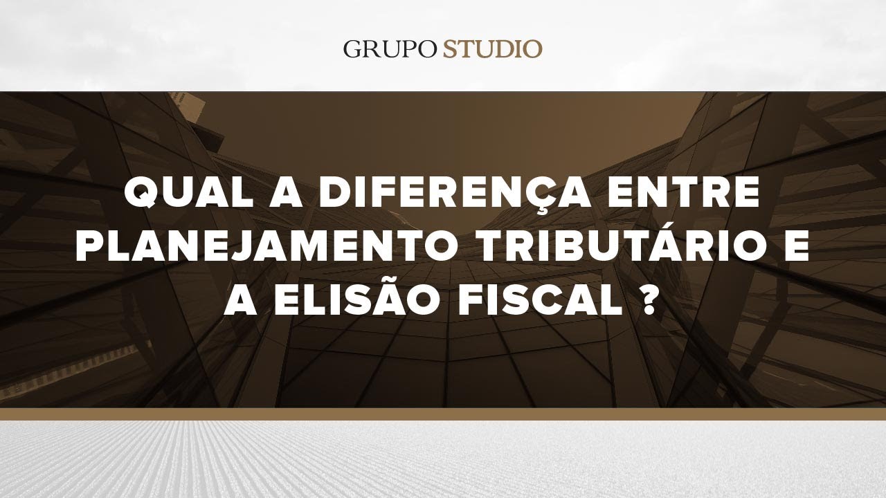 Qual a Diferença entre Planejamento Tributário e a Elisão Fiscal ? - Grupo Studio