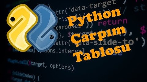 #Python - Çarpım tablosu yapımı.