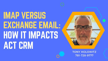 IMAP versus Exchange Email: Important Differences for Act CRM Users Today