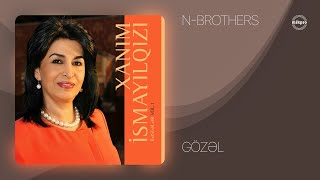 N-Brothers — Gözəl (musiqi: Xanım İsmayılqızı) Resimi