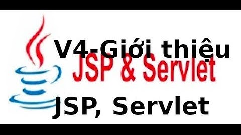 Lập trình Java Web JSP Servlet - Video3 - Giới thiệu lập trình JSP (lý thuyết)