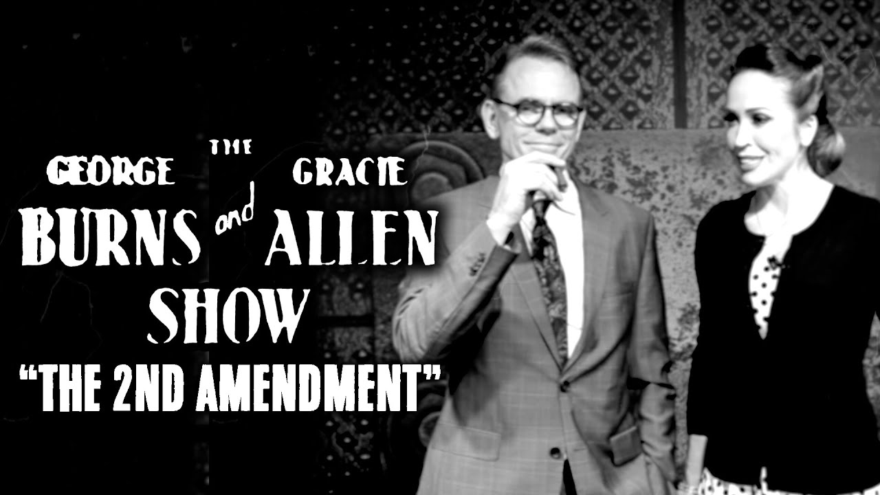 The George And Gracie Show The 2nd Amendment Titus And Bradley 3 Youtube