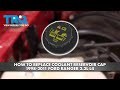 How to Replace Coolant Reservoir Cap 1998-2011 Ford Ranger 23L L4