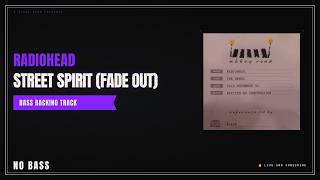 Radiohead - Street Spirit (Fade Out) | Bass Backing Track