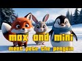 Max &amp; Mini Help Pete the Penguin