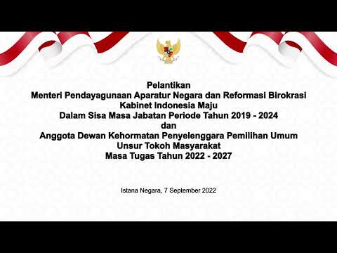 LIVE: Pelantikan Menteri PANRB Sisa Masa Jabatan Tahun 2019-2024 dan Anggota DKPP, 7 September 2022