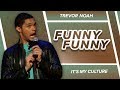 "Funny, Funny" - Trevor Noah - (It's My Culture) RE-RELEASE
