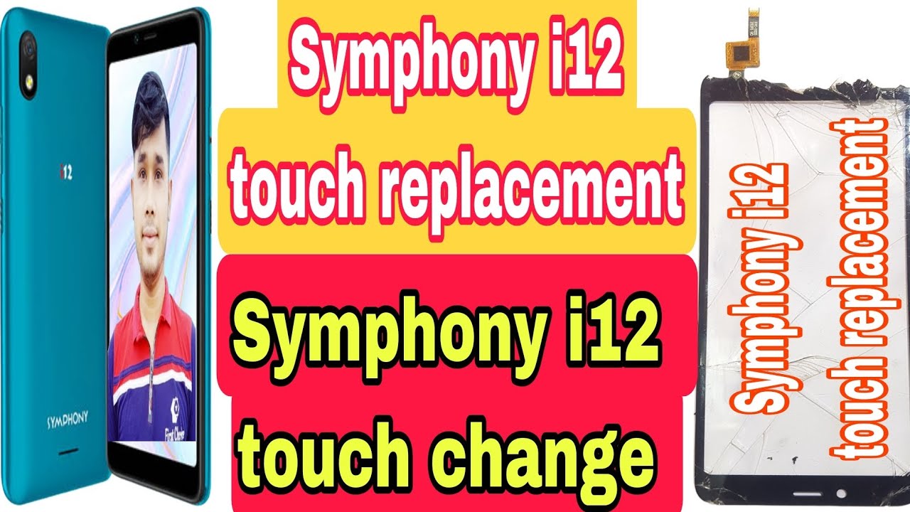 Symphony i12 touch replacement | Symphony i12 touch change | Symphony i12 touch display replacement