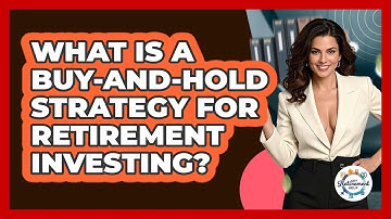 What Is A Buy-and-hold Strategy For Retirement Investing? - Get Retirement Help
